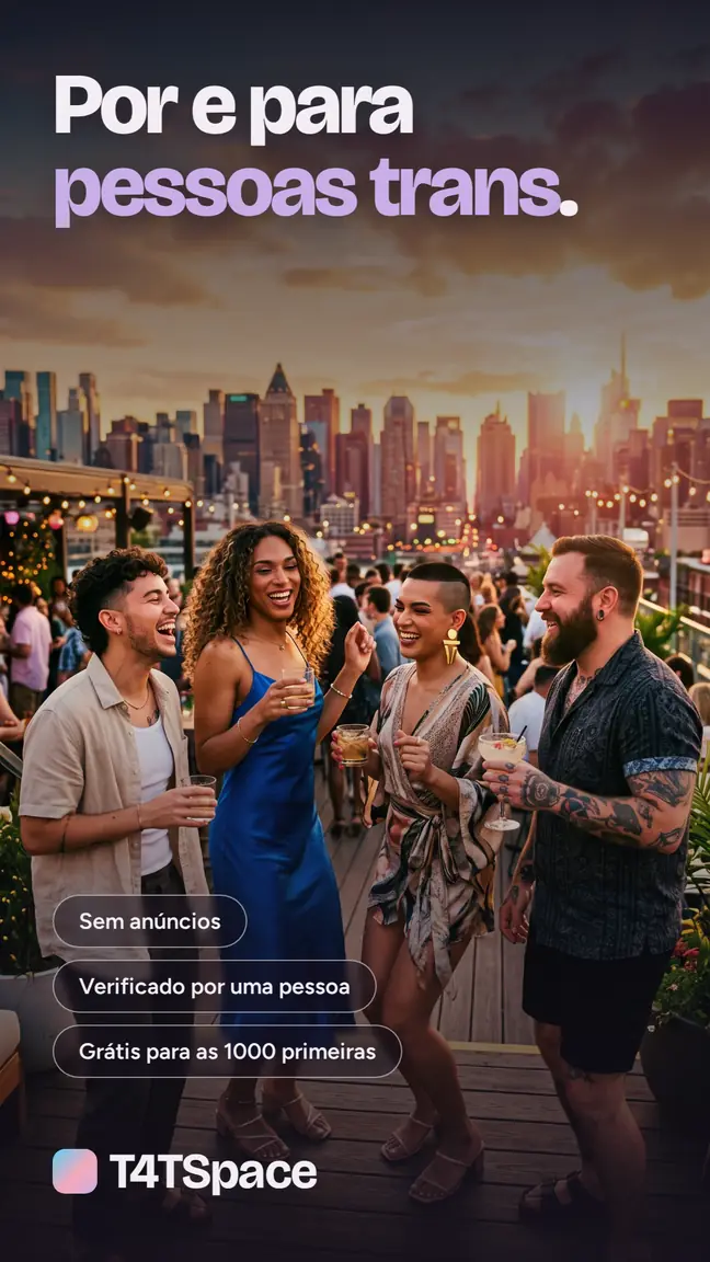Por e para pessoas trans. Sem anúncios. Verificado por uma pessoa. Grátis para as 1000 primeiras. Quatro pessoas rindo juntas num terraço ao pôr do sol.